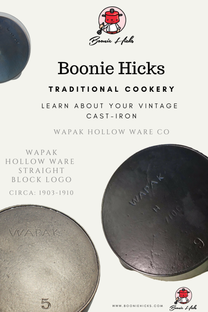 Your Complete Guide To Wapak Cast Iron From Wapak Hollow Ware Co.